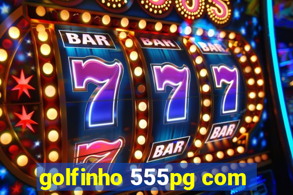 golfinho 555pg com